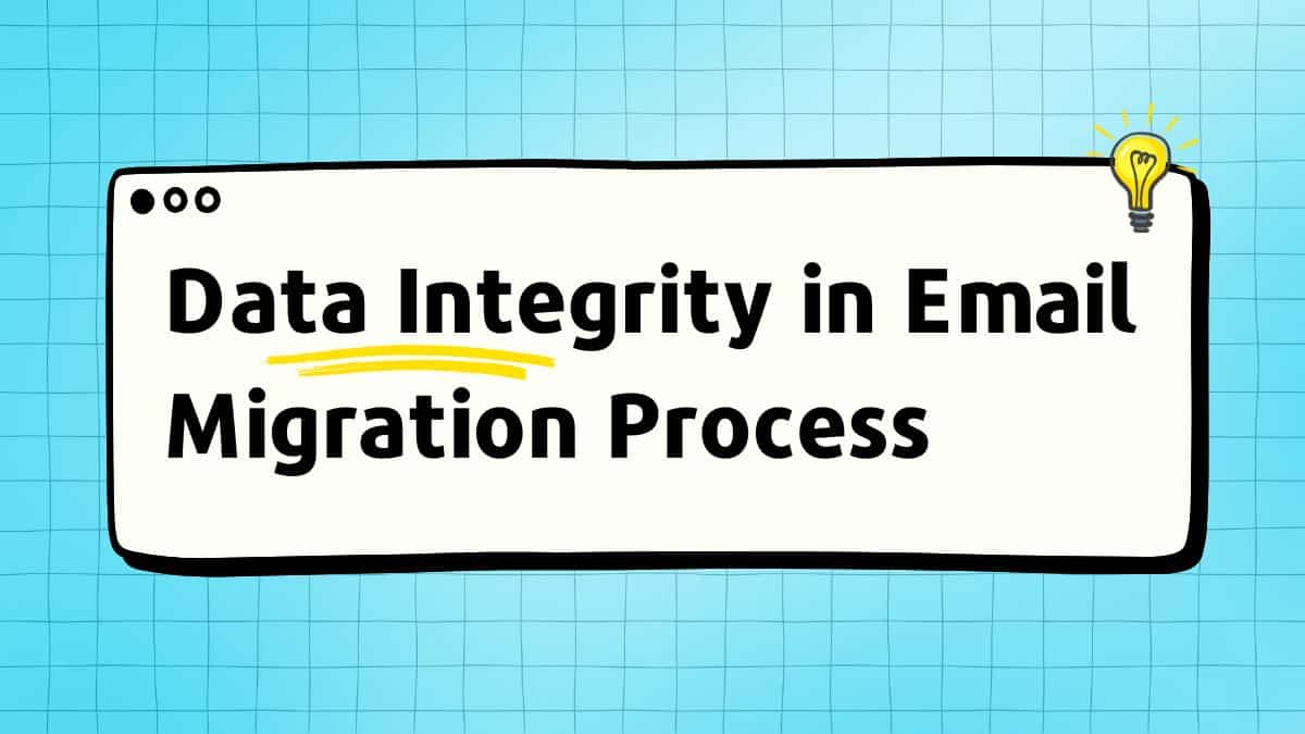 Data Integrity in Email Migration Process